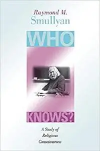 Who Knows?: A Study of Religious Consciousness [Repost]