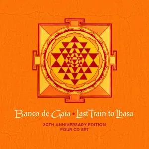 Banco de Gaia - Last Train To Lhasa [20th Anniversary Edition] (2015)