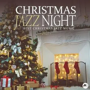 VA - Christmas Jazz Night 2021 (Best X-Mas Jazz Music) (2020)