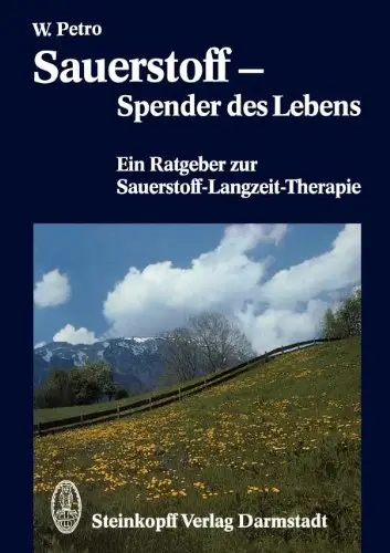 Sauerstoff - Spender des Lebens: Ein Ratgeber zur Sauerstoff-Langzeit-Therapie