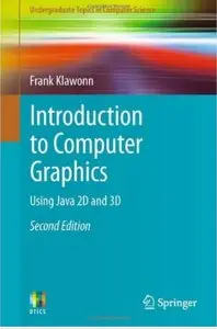 Introduction to Computer Graphics: Using Java 2D and 3D (2nd edition) [Repost]