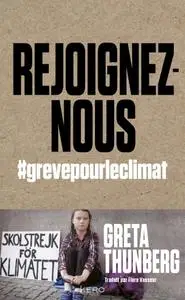 Greta Thunberg, "Rejoignez-nous : #grevepourleclimat"