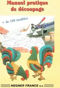 Manuel pratique de decoupage + 100 modeles