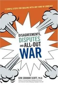Disagreements, Disputes, and All-Out War: Three Simple Steps for Dealing with Any Kind of Conflict (repost)
