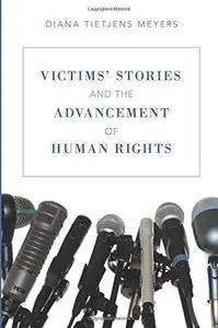 Victims’ Stories and the Advancement of Human Rights (Repost)