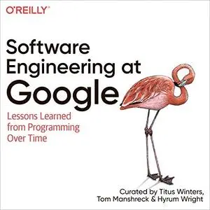 Software Engineering at Google: Lessons Learned from Programming Over Time [Audiobook]