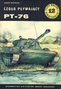 Czołg pływający PT-76 (Typy Broni i Uzbrojenia 12) (Repost)