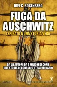 Joel C. Rosenberg - Fuga da Auschwitz