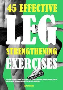 45 Effective Leg Strengthening Exercises: Leg Workout For Strong, Sculpted