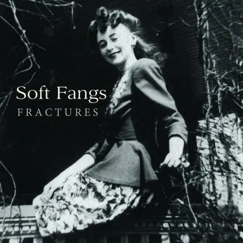 Soft Fangs - Fractures (2017)