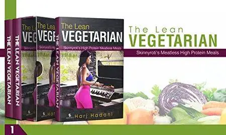 The Lean Vegetarian: High Protein Meatless Meals [Kindle Edition]
