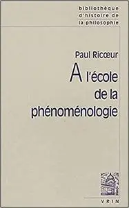 A l'Ecole de la Phenomenologie (Bibliotheque D'Histoire De La Philosophie) (French Edition)