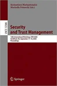 Security and Trust Management: 16th International Workshop, STM 2020, Guildford, UK, September 17–18, 2020, Proceedings
