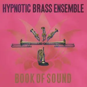 Hypnotic Brass Ensemble - Book of Sound (2017) [Official Digital Download]