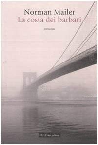 La costa dei barbari - Norman Mailer (Repost)