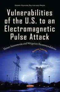 Vulnerabilities of the U.S. To an Electromagnetic Pulse Attack