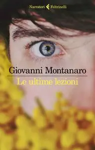 Giovanni Montanaro - Le ultime lezioni