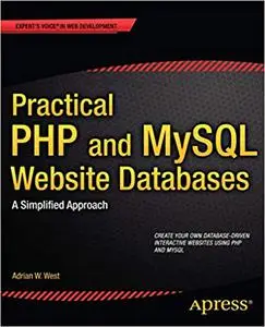 Practical PHP and MySQL Website Databases: A Simplified Approach