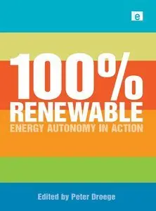 100 Per Cent Renewable: Energy Autonomy in Action (Repost)