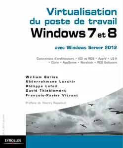 Collectif, "Virtualisation du poste de travail Windows 7 et 8 avec Windows server 2012"