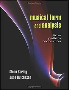 Musical Form and Analysis: Time, Pattern, Proportion [Repost]