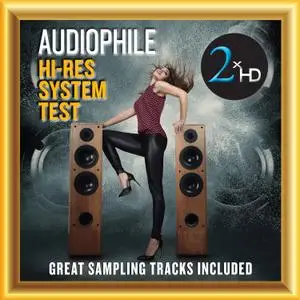 V.A. - 2xHD Audiophile Hi-Res System Test (2016) [Sampler,DSD128]