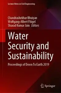 Water Security and Sustainability: Proceedings of Down To Earth 2019