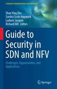 Guide to Security in SDN and NFV: Challenges, Opportunities, and Applications