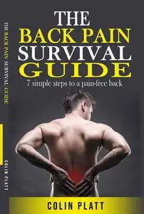 The Back Pain Survival Guide: 7 Simple Steps to a Pain-Free Back