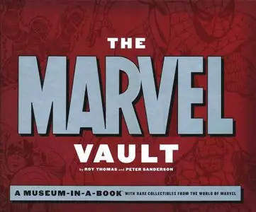 Roy Thomas, Peter Sanderson, "The Marvel Vault: A Museum-in-a-Book with Rare Collectibles from the World of Marvel"
