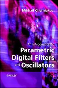 An Introduction to Parametric Digital Filters and Oscillators (Repost)