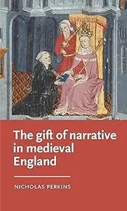 The gift of narrative in medieval England