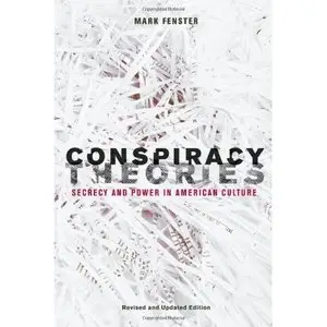Conspiracy Theories: Secrecy and Power in American Culture