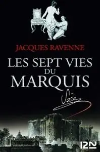 Jacques Ravenne, "Les Sept Vies du Marquis" (repost)