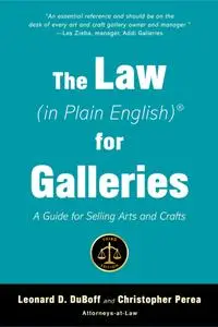 The Law (in Plain English) for Galleries: A Guide for Selling Arts and Crafts (In Plain English), 3rd Edition