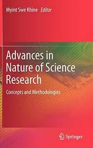 Advances in Nature of Science Research: Concepts and Methodologies