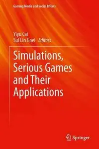 Simulations, Serious Games and Their Applications 