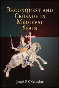 Reconquest and Crusade in Medieval Spain