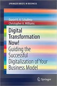 Digital Transformation Now!: Guiding the Successful Digitalization of Your Business Model (Repost)