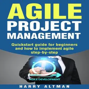 «Agile Project Management» by Harry Altman