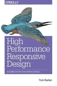 High Performance Responsive Design: Building Faster Sites Across Devices