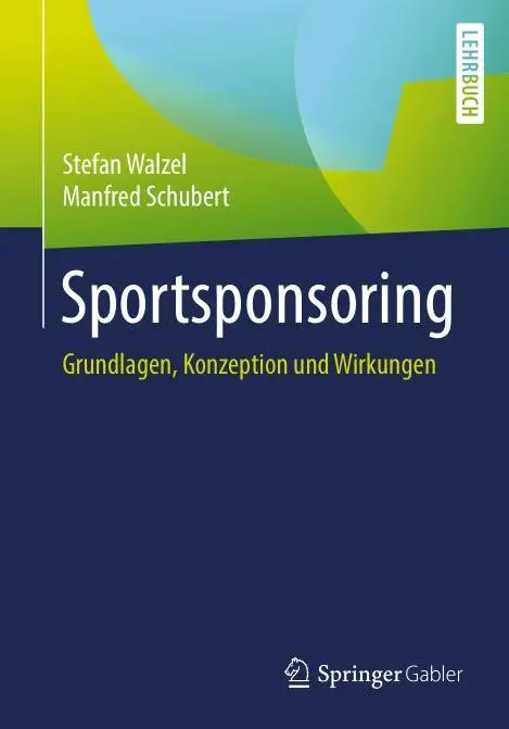 Sportsponsoring: Grundlagen, Konzeption und Wirkungen