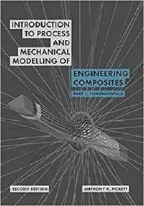 Introduction to Process and Mechanical Modelling of Engineering Composites