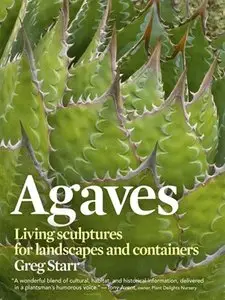 Agaves: Living Sculptures for Landscapes and Containers