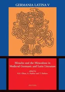 Miracles and the Miraculous in Medieval Germanic and Latin Literature