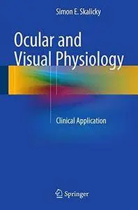 Ocular and Visual Physiology: Clinical Application