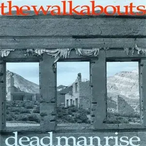 The Walkabouts - Dead Man Rise