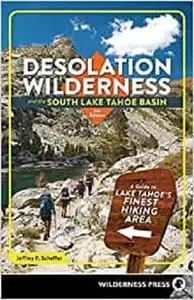 Desolation Wilderness and the South Lake Tahoe Basin: A Guide to Lake Tahoe's Finest Hiking Area