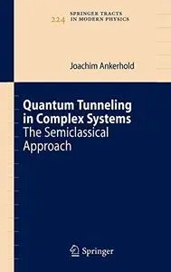 Quantum Tunneling in Complex Systems: The Semiclassical Approach (Repost)