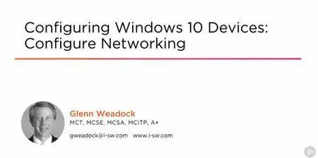 Configuring Windows 10 Devices: Configure Networking